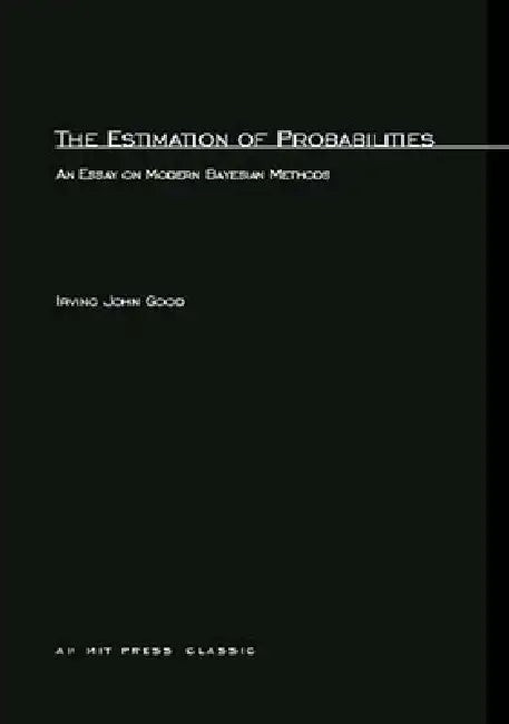 Buy The Estimation Of Probabilities (English, Irving John Good) — BookShops.in