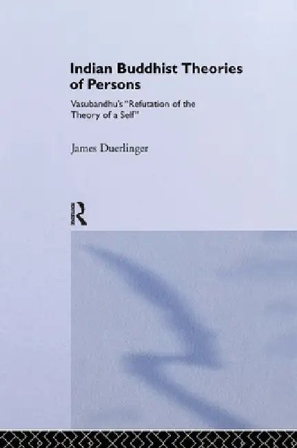 Buy Indian Buddhist Theories of Persons (English, James Duerlinger) โ BookShops.in