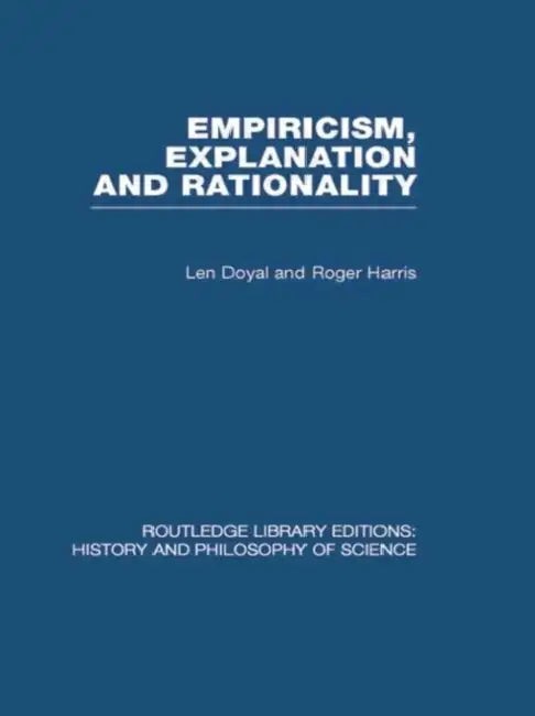 Buy Empiricism, Explanation and Rationality (English, Len Harris | Roger Doyal) โ BookShops.in