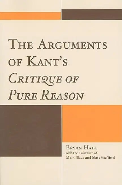 Buy Arguments of Kant's Critique of Pure Reason (English, Bryan Hall) — BookShops.in