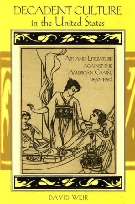 Buy Decadent Culture in the United States (English, David Weir) — BookShops.in