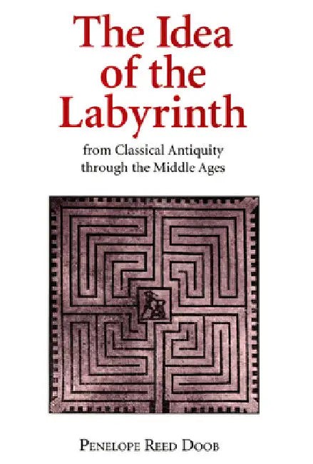 Buy The Idea of the Labyrinth from Classical Antiquity Through the Middle Ages (English, Penelope Reed Doob) — BookShops.in