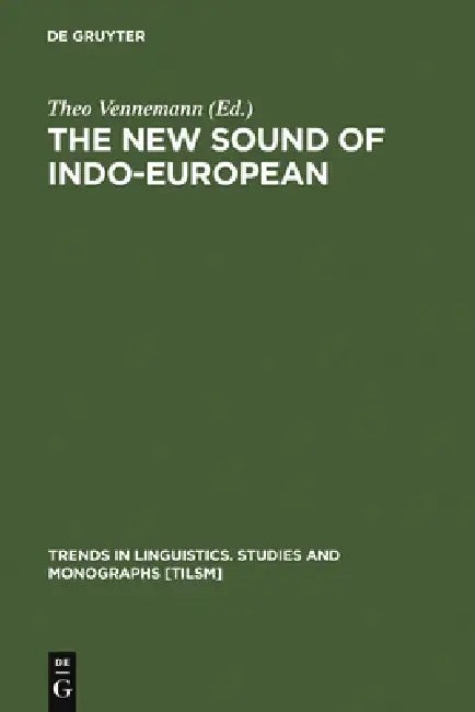 Buy The New Sound of Indo-European (English, Theo Vennemann) — BookShops.in