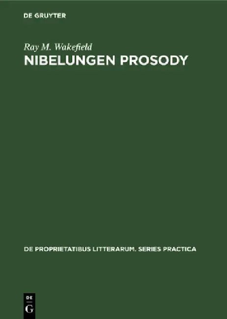 Buy Nibelungen Prosody (English, Ray M. Wakefield) β BookShops.in