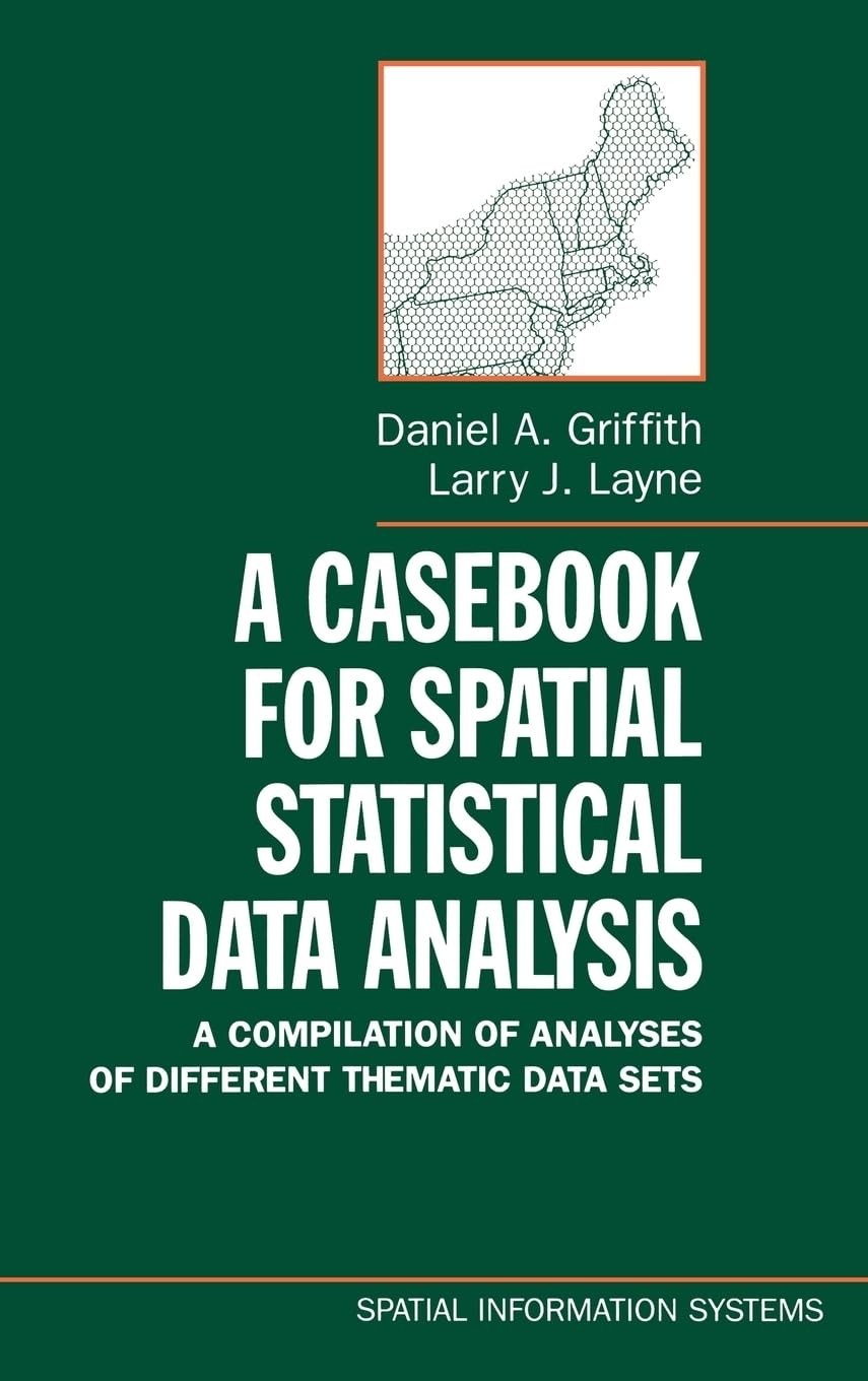 Buy A Casebook for Spatial Statistical Data Analysis (English, Daniel A. Griffith | Larry J. Layne | J. Keith Ord) — BookShops.in