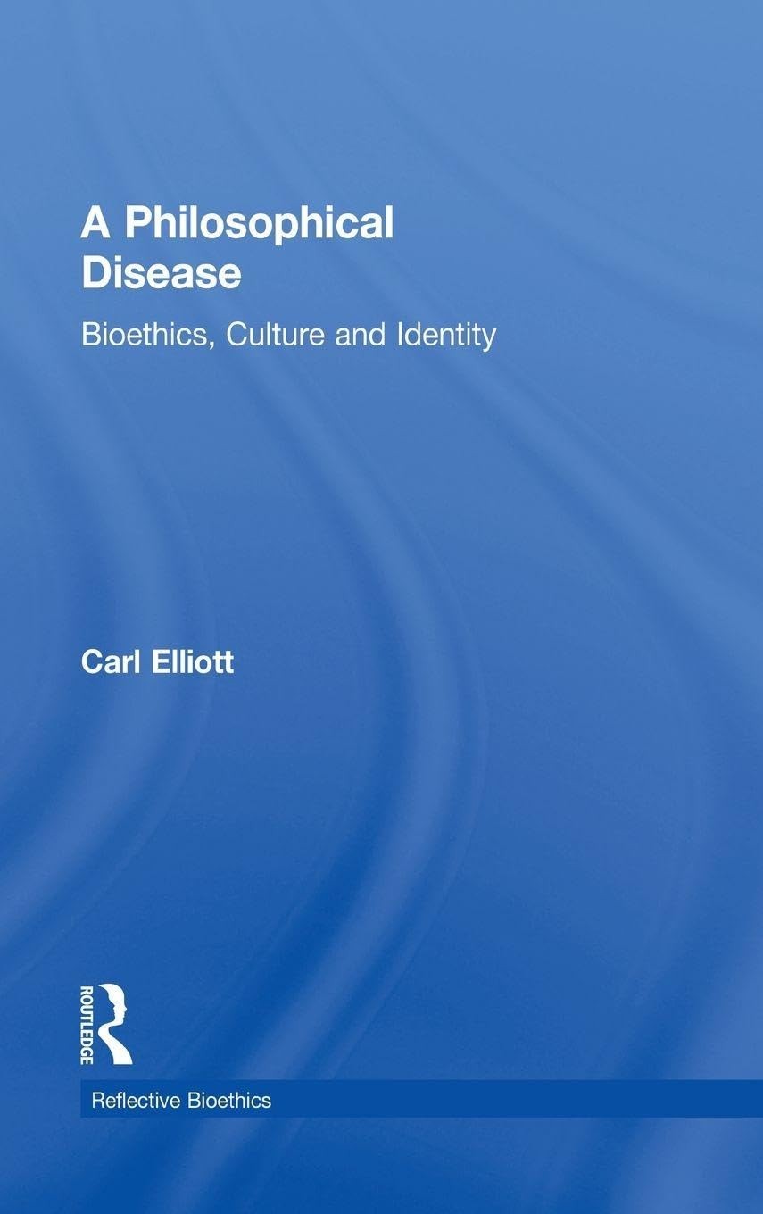 Buy A Philosophical Disease (English, Carl Elliott) — BookShops.in
