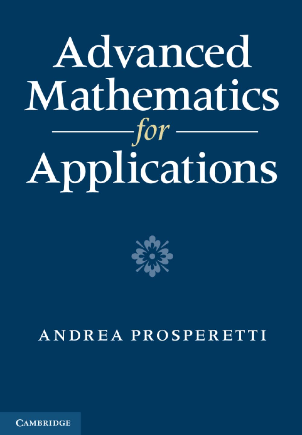 Buy Advanced Mathematics for Applications by Andrea Prosperetti — BookShops.in