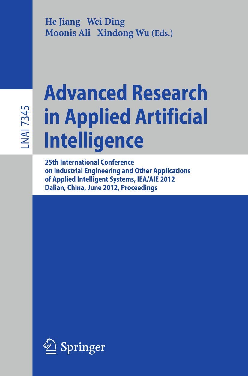 Buy Advanced Research in Applied Artificial Intelligence (English, He Jiang | Wei Ding | Moonis Ali) — BookShops.in