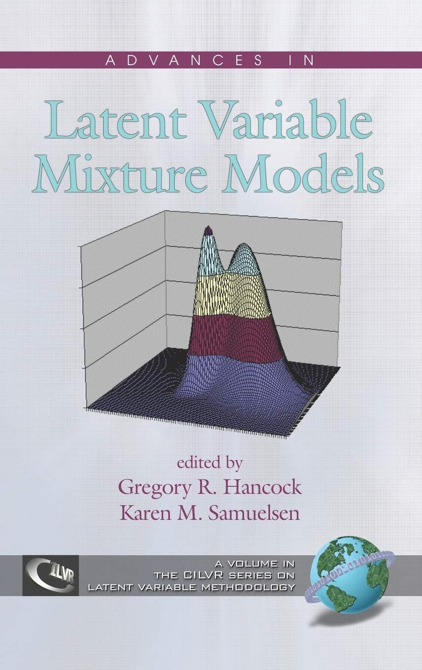 Buy Advances in Latent Variable Mixture Models by Gregory R. Hancock — BookShops.in