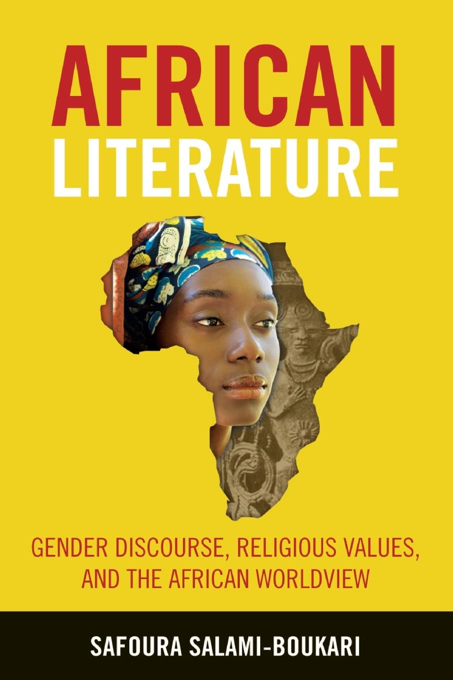 Buy African Literature: Gender Discourse, Religious Values, and the African Worldview — BookShops.in