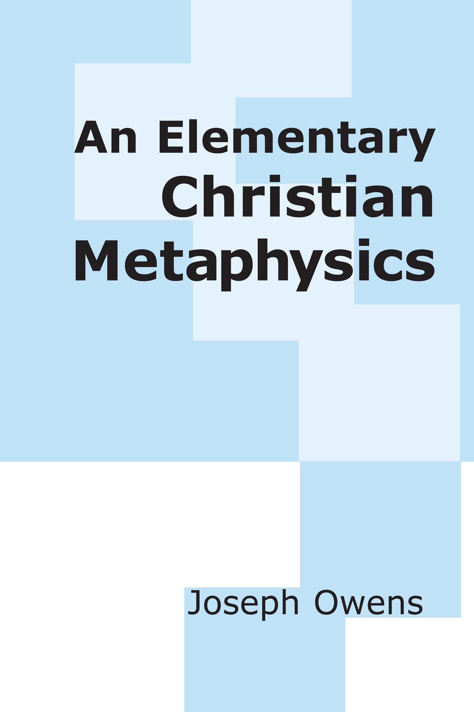 Buy An Elementary Christian Metaphysics by Joseph Owens โ BookShops.in