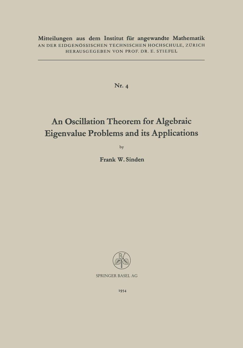 Buy An Oscillation Theorem for Algebraic Eigenvalue Problems and its Applications: 4 (Mitteilungen aus dem Institut für Angewandte Mathematik) — BookShops.in