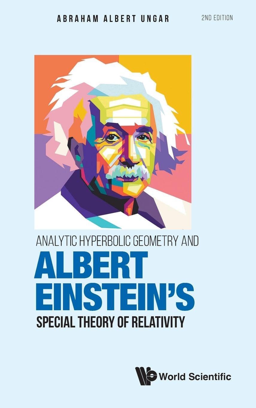 Buy Analytic Hyperbolic Geometry and Albert Einstein's Special Theory of Relativity: Second Edition โ BookShops.in