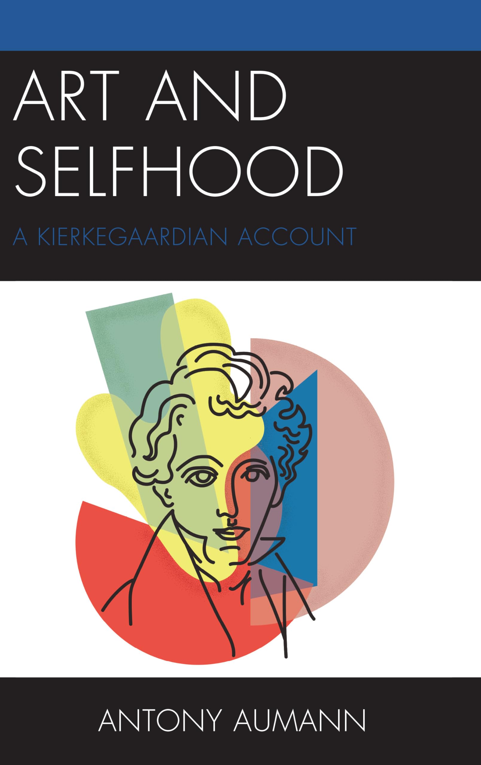 Buy Art and Selfhood: A Kierkegaardian Account by Antony Aumann — BookShops.in