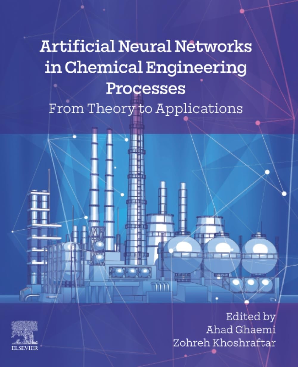 Buy Artificial Neural Networks in Chemical Engineering Processes (English, Ahad Ghaemi | Zohreh Khoshraftar) — BookShops.in