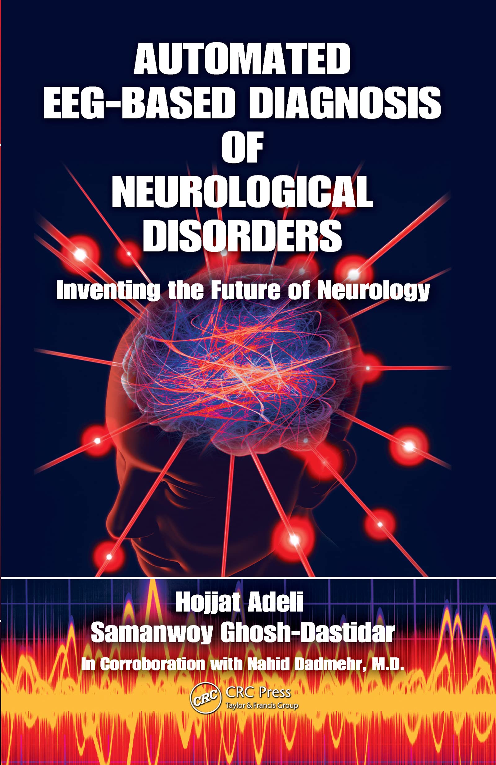 Buy Automated EEG-Based Diagnosis of Neurological Disorders by Hojjat Adeli โ BookShops.in