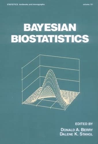 Buy Bayesian Biostatistics (STATISTICS, A SERIES OF TEXTBOOKS AND MONOGRAPHS) β BookShops.in