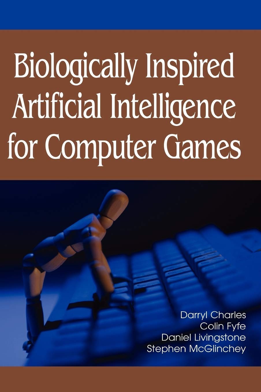 Buy Biologically Inspired Artificial Intelligence for Computer Games (English, Darryl Charles | Colin Fyfe | Daniel Livingstone) — BookShops.in