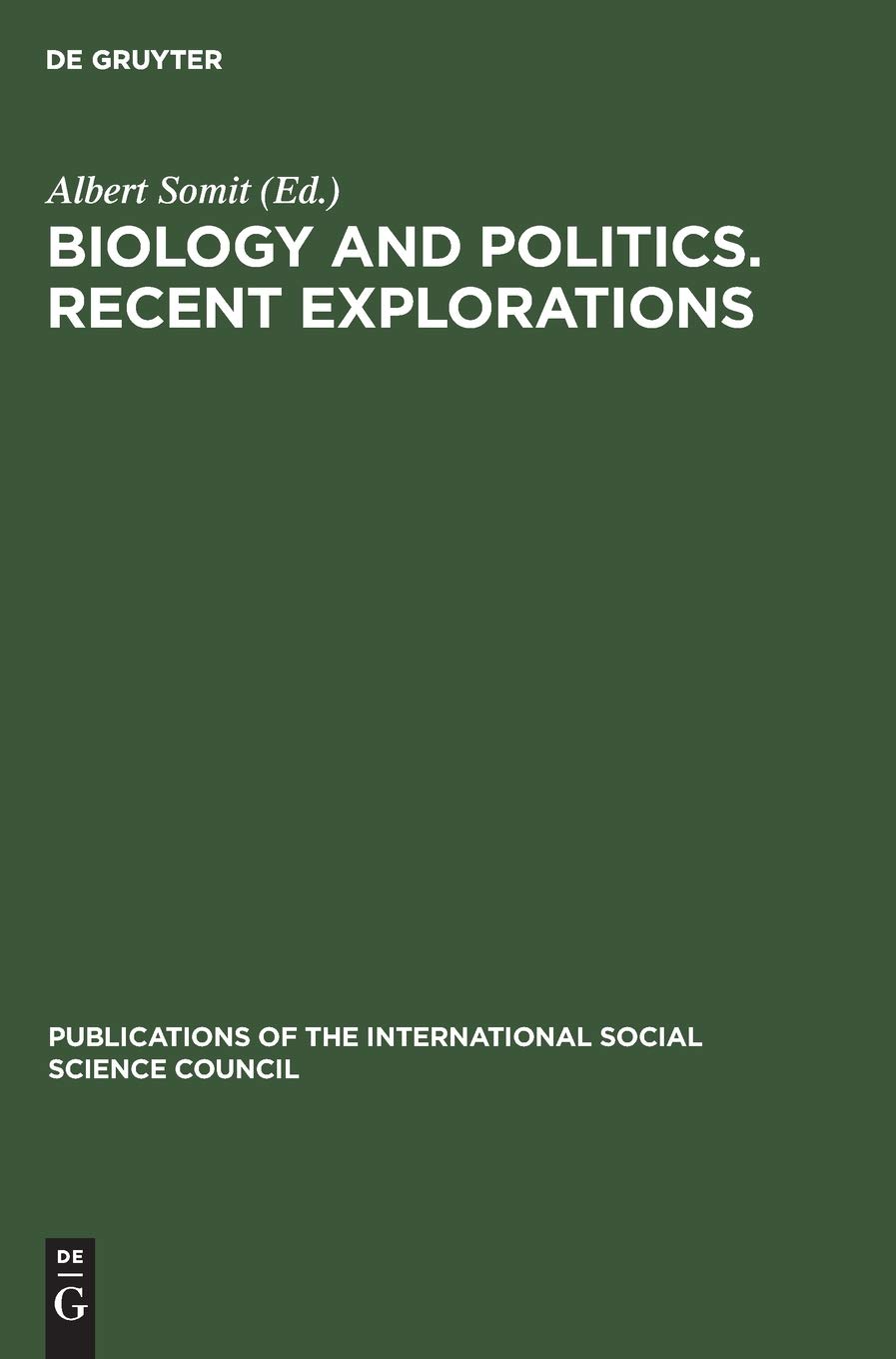 Buy Biology and Politics. Recent Explorations: Papers presented at the Conference held in Paris, January 6–8, 1975 (Publications of the International Social Science Council, 19) — BookShops.in