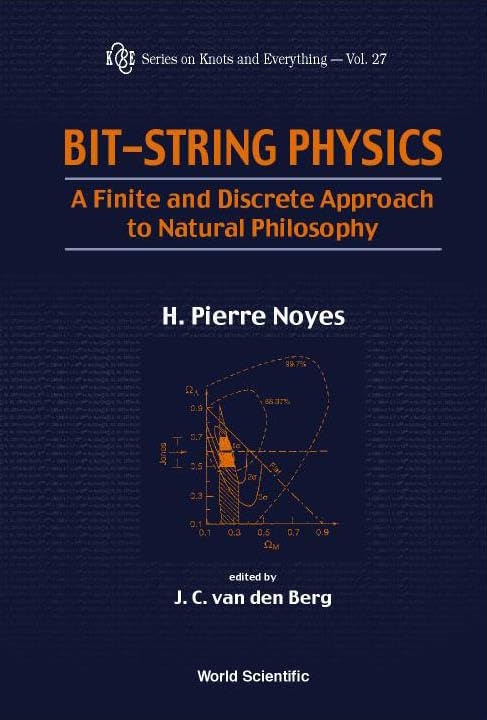 Buy Bit-String Physics: A Finite and Discrete Approach to Natural Philosophy: 27 (Series on Knots and Everything) โ BookShops.in