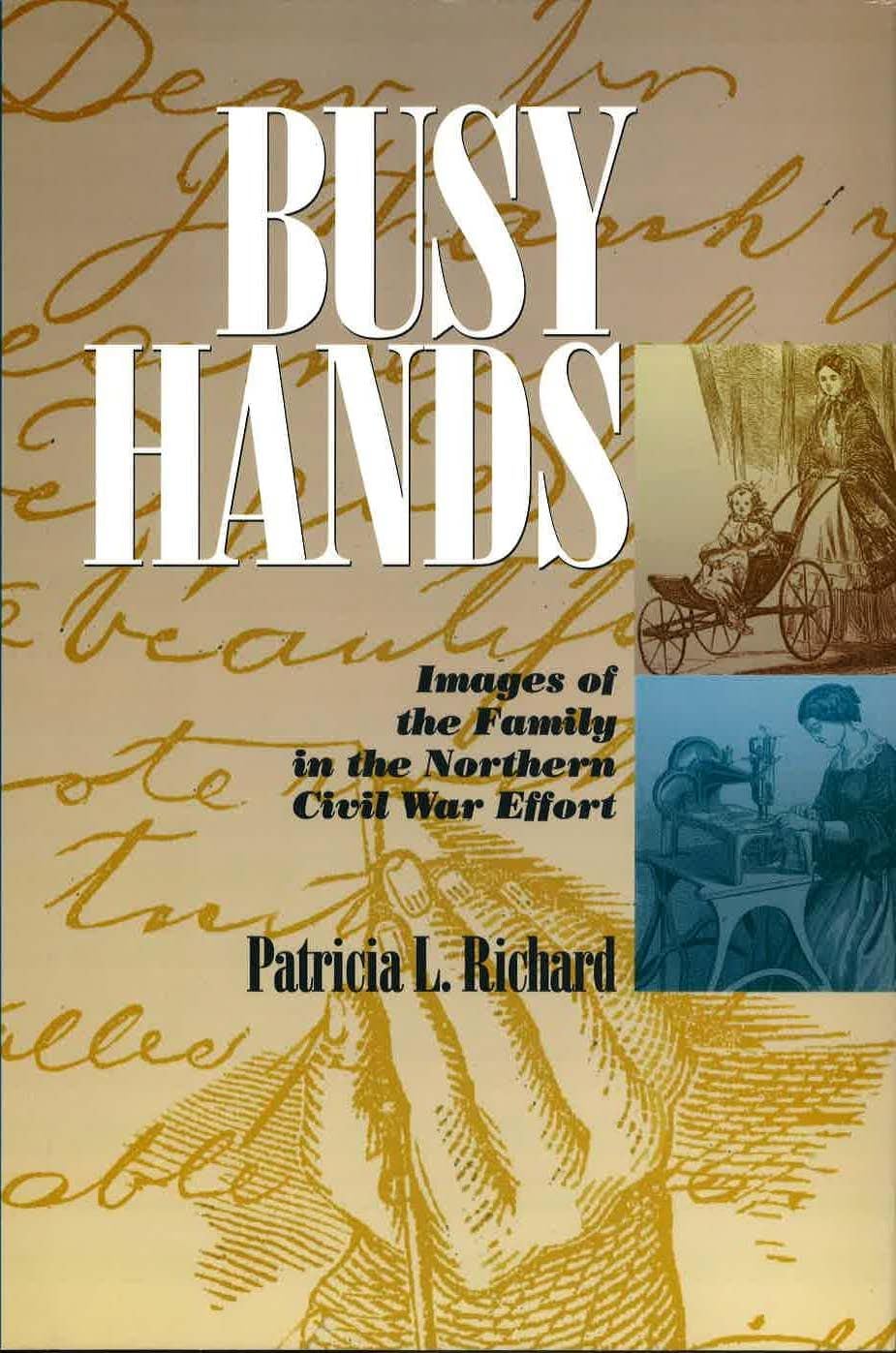 Buy Busy Hands: Images of the Family in the Northern Civil War E — BookShops.in