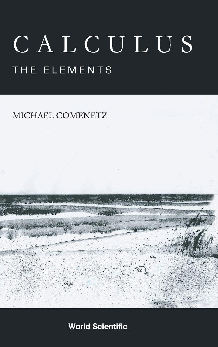Buy Calculus: The Elements by Comenetz Michael β Mathematics Textbook β BookShops.in