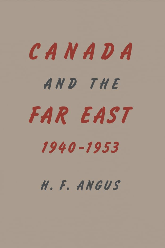 Buy Canada and the Far East, 1940-1953 (Heritage) — BookShops.in