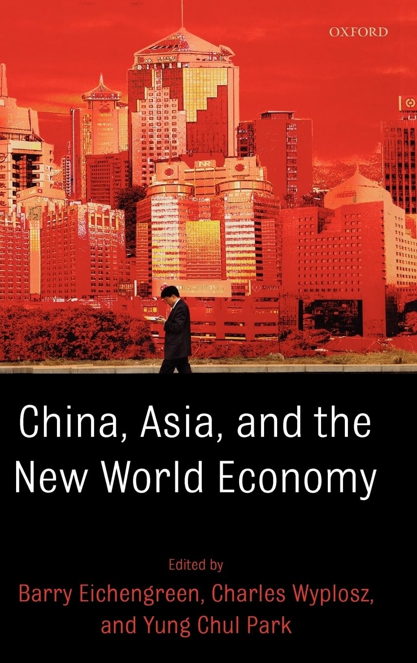 Buy China, Asia, and the New World Economy by Barry Eichengreen โ Economics โ BookShops.in
