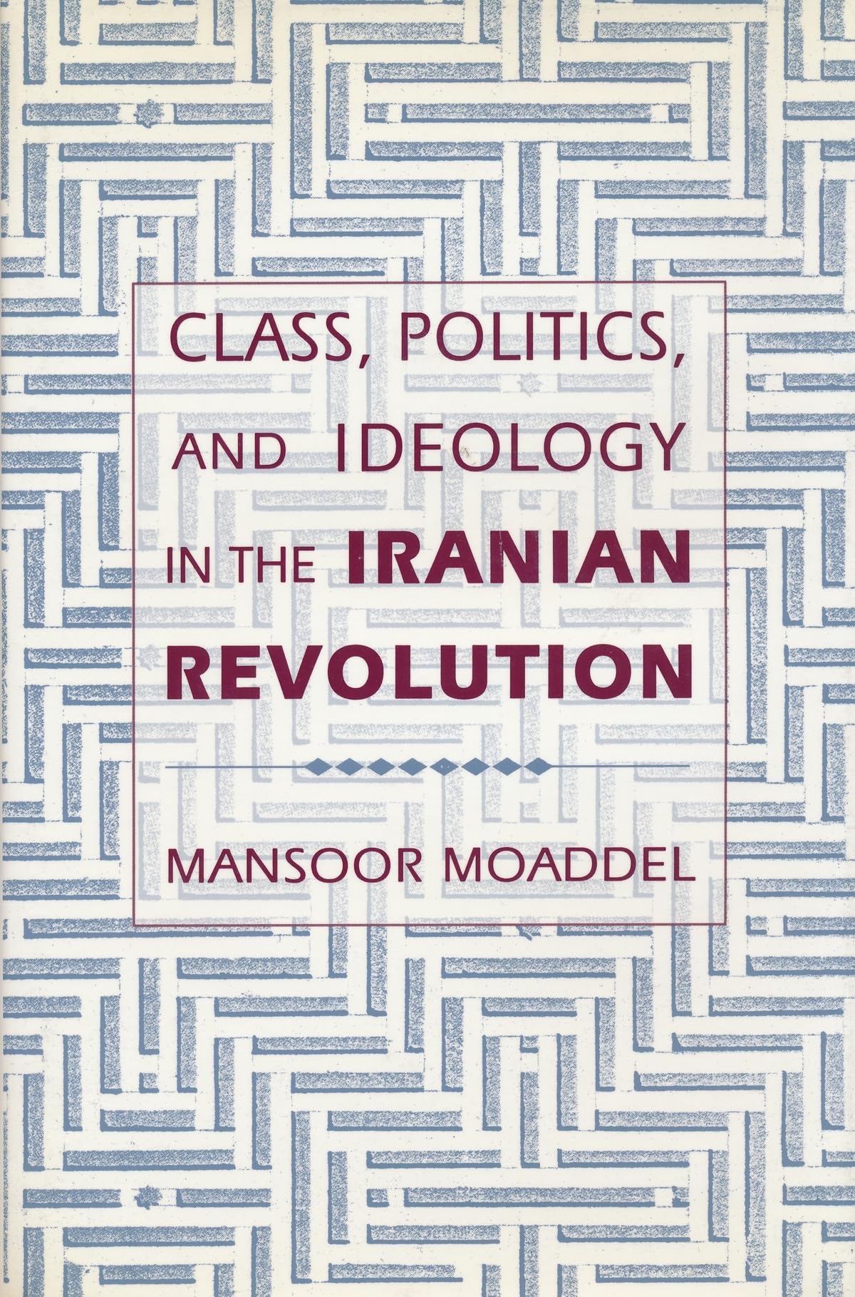 Buy Class, Politics, and Ideology in the Iranian Revolution by M — BookShops.in