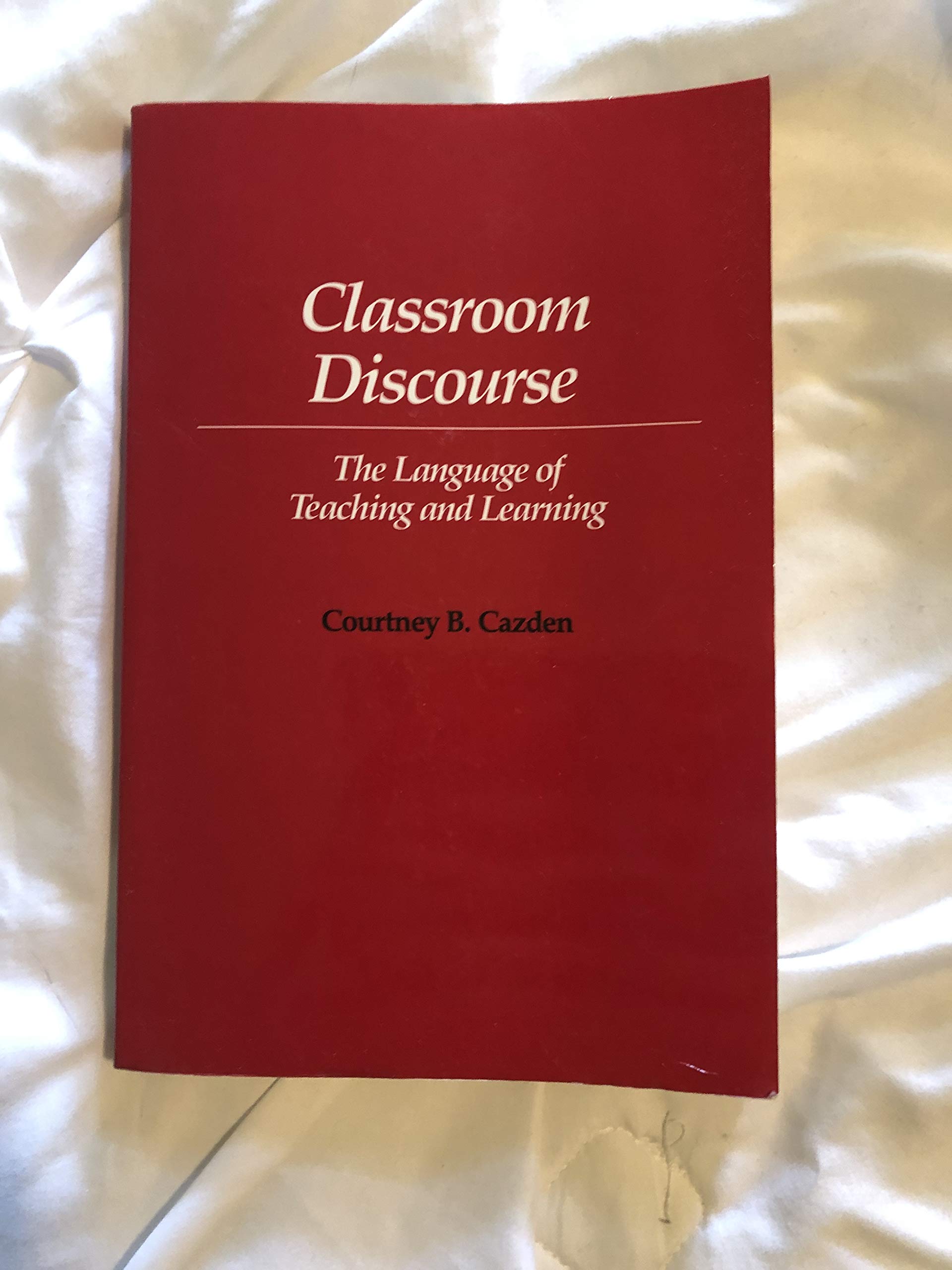 Buy Classroom Discourse: The Language of Teaching and Learning by Courtney Cazden — BookShops.in