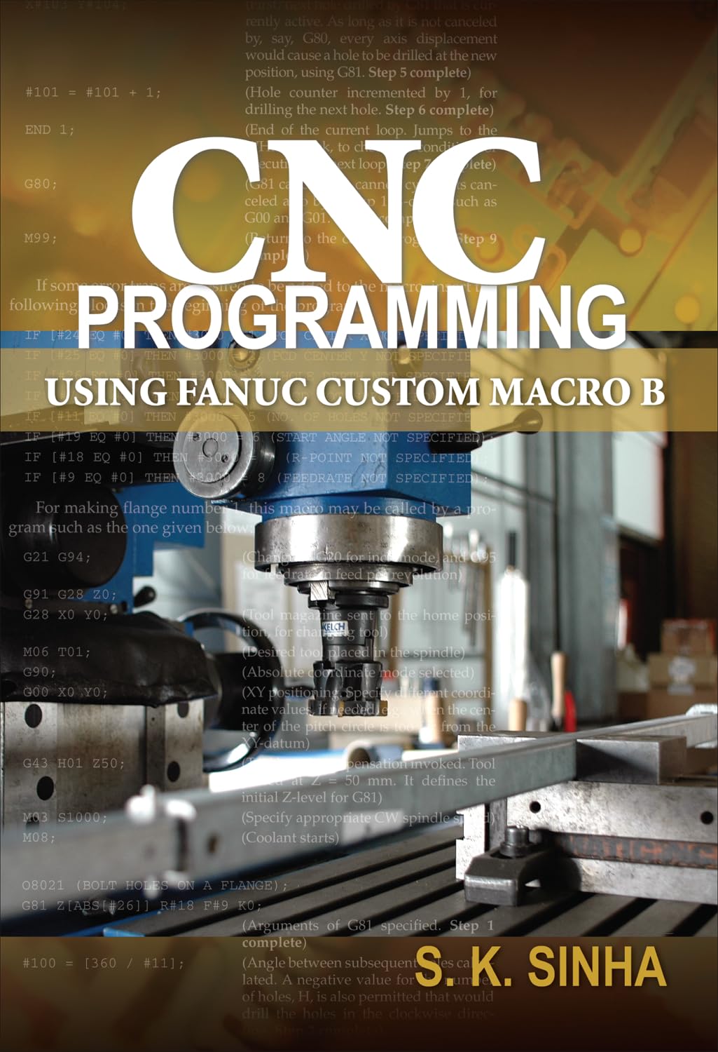 Buy CNC Programming Using Fanuc Custom Macro B by S. K. Sinha — BookShops.in
