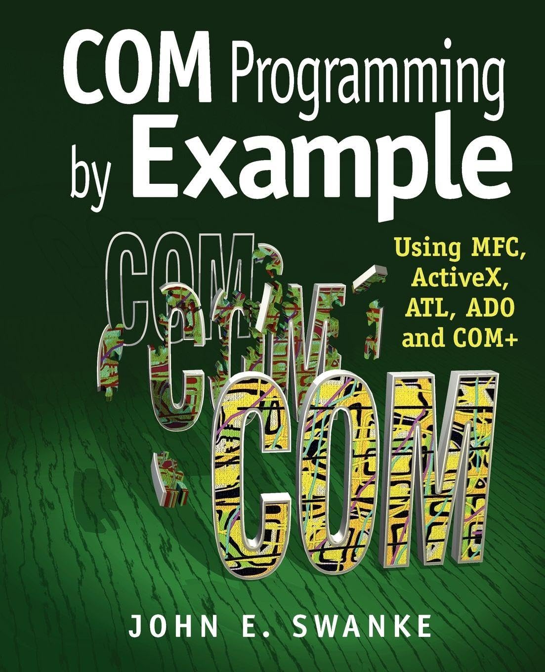 Buy COM Programming by Example: Using MFC, ActiveX, ATL, ADO, an โ BookShops.in