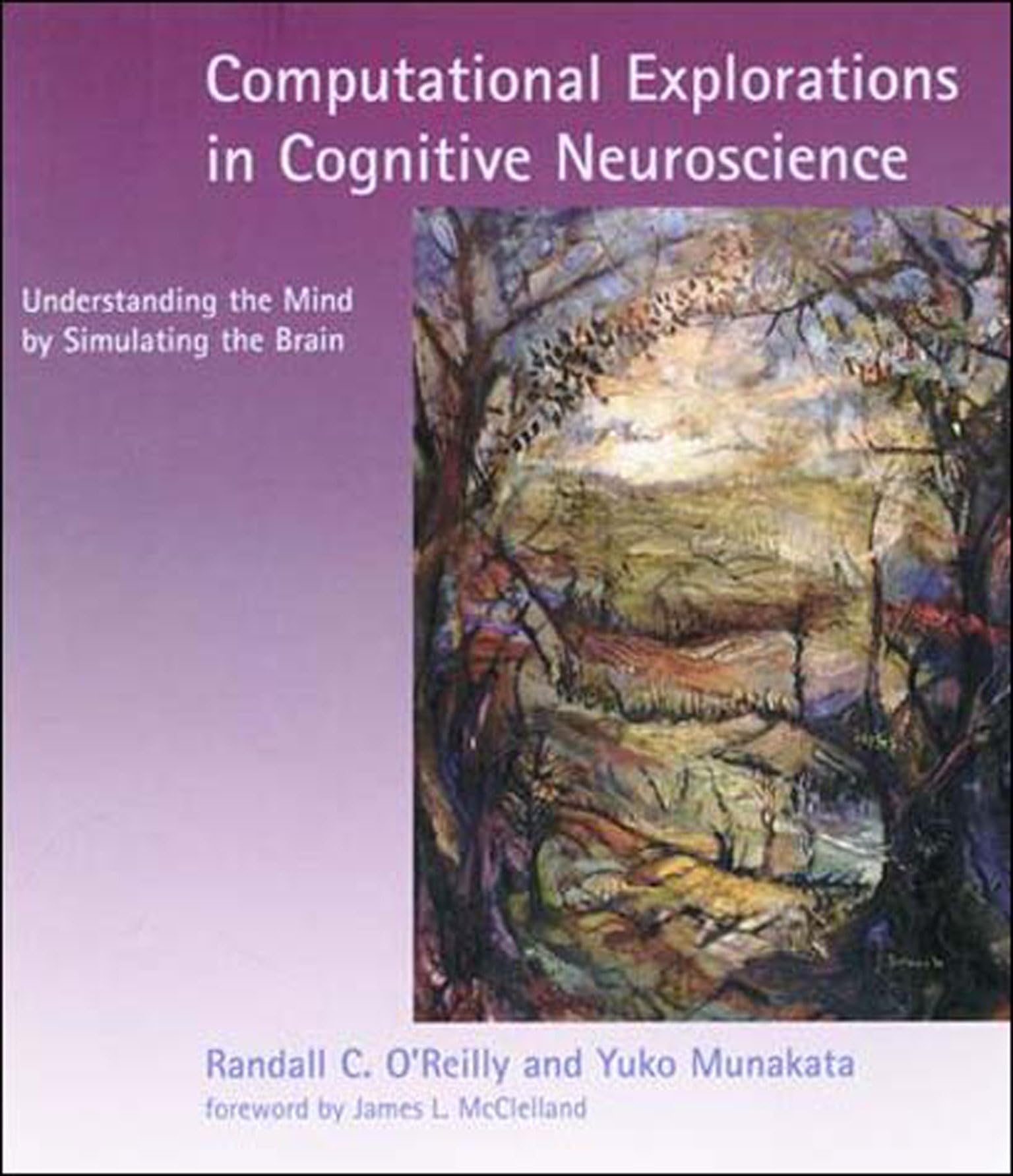 Buy Computational Explorations in Cognitive Neuroscience by Randall C. O'Reilly – Cognitive Science — BookShops.in
