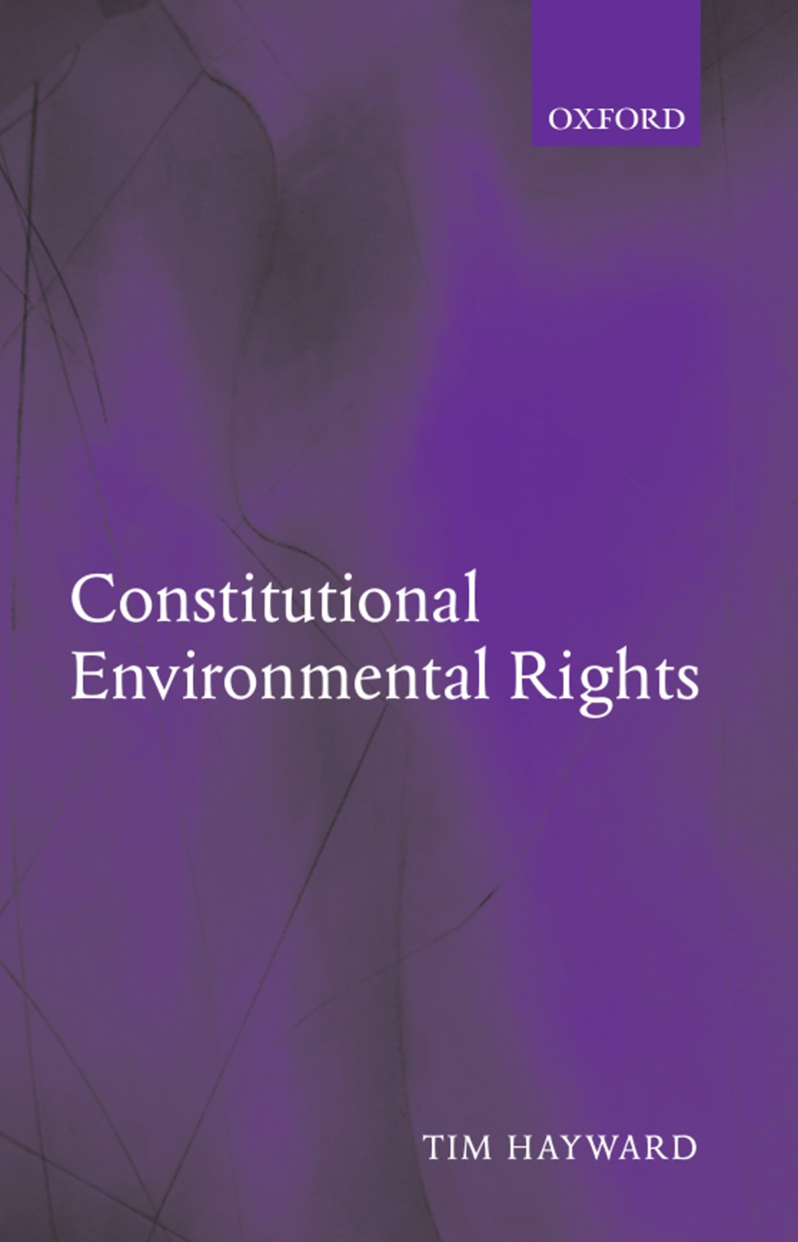 Buy Constitutional Environmental Rights by Tim Hayward โ Environmental Law โ BookShops.in