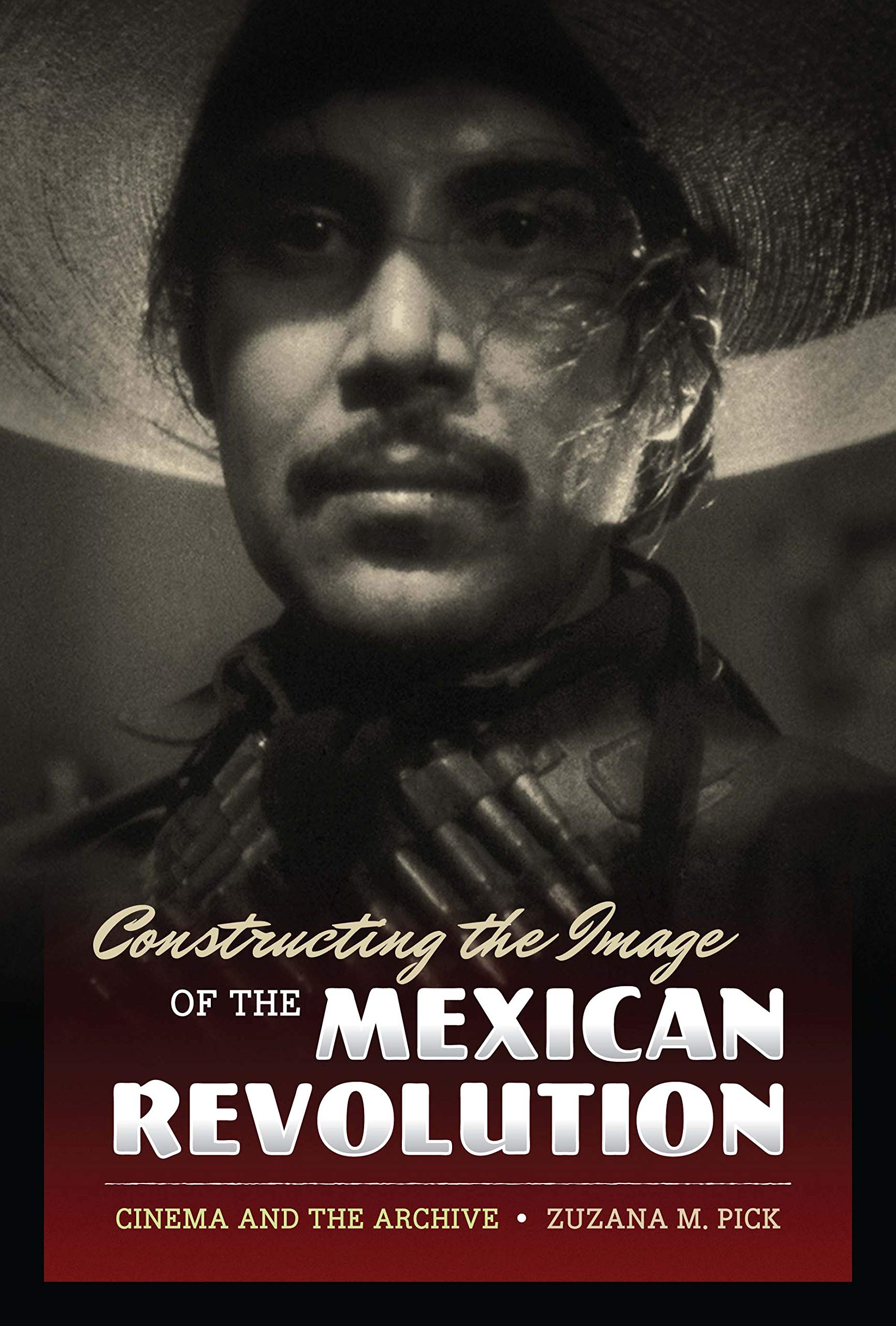 Buy Constructing the Image of the Mexican Revolution by Zuzana M — BookShops.in