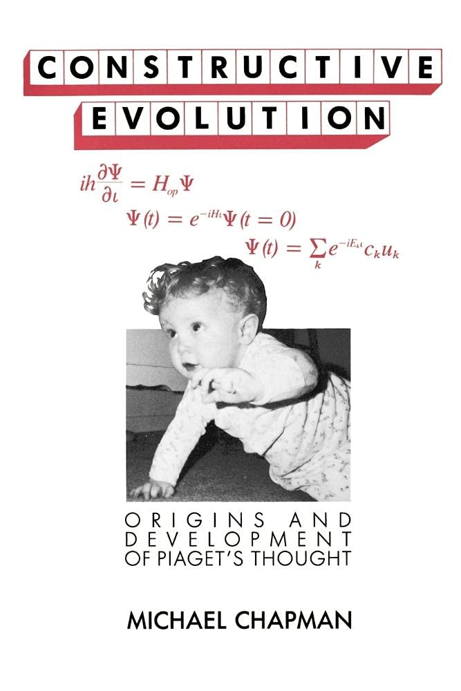 Buy Constructive Evolution: Origins and Development of Piaget's Thought by Michael Chapman — BookShops.in