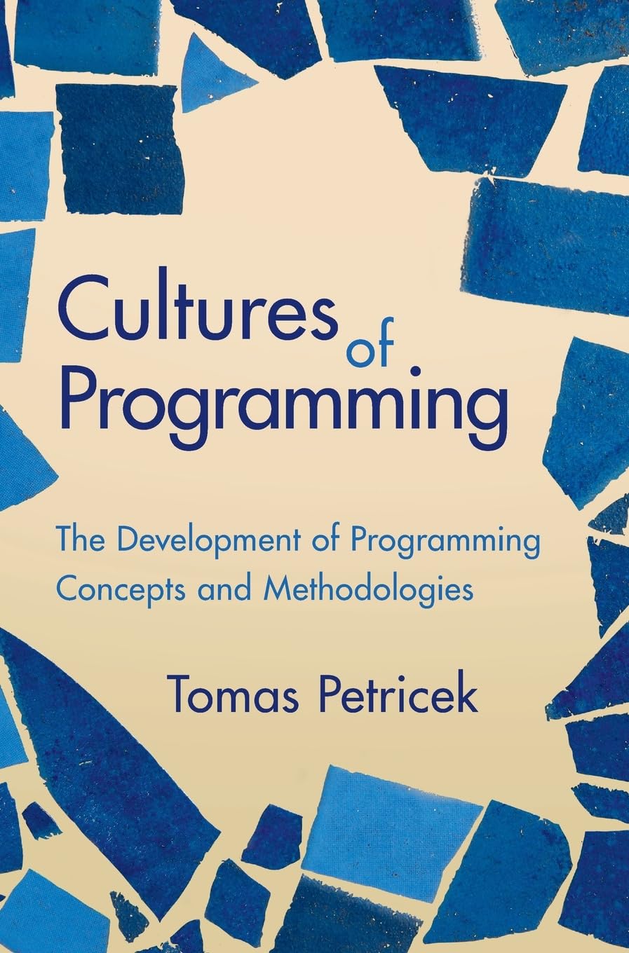 Buy Cultures of Programming: The Development of Programming Concepts and Methodologies — BookShops.in