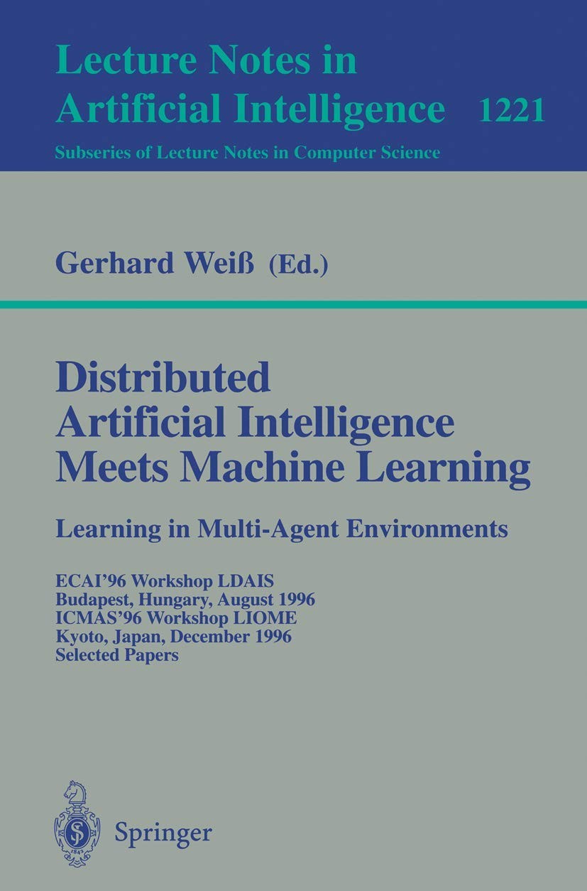 Buy Distributed Artificial Intelligence Meets Machine Learning Learning in Multi-Agent Environments (English, Gerhard Weiß) — BookShops.in