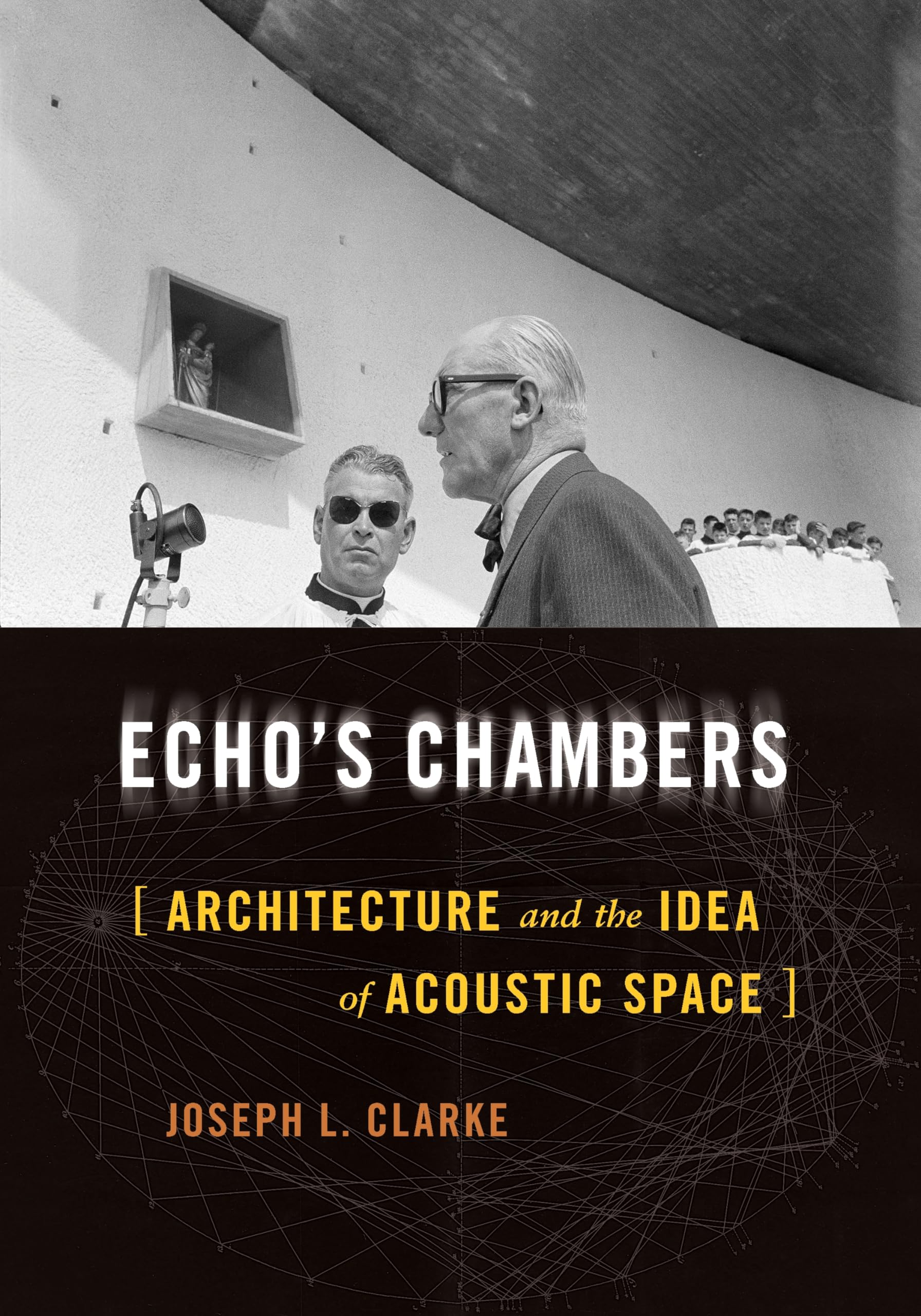 Buy Echo's Chambers: Architecture and the Idea of Acoustic Space — BookShops.in