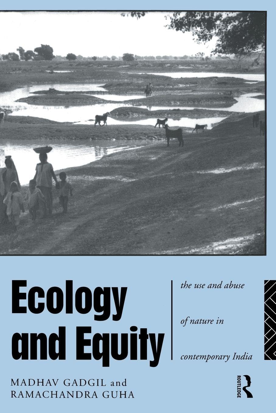 Buy Ecology and Equity: The Use and Abuse of Nature in Contemporary India by Gadgil Madhav β BookShops.in