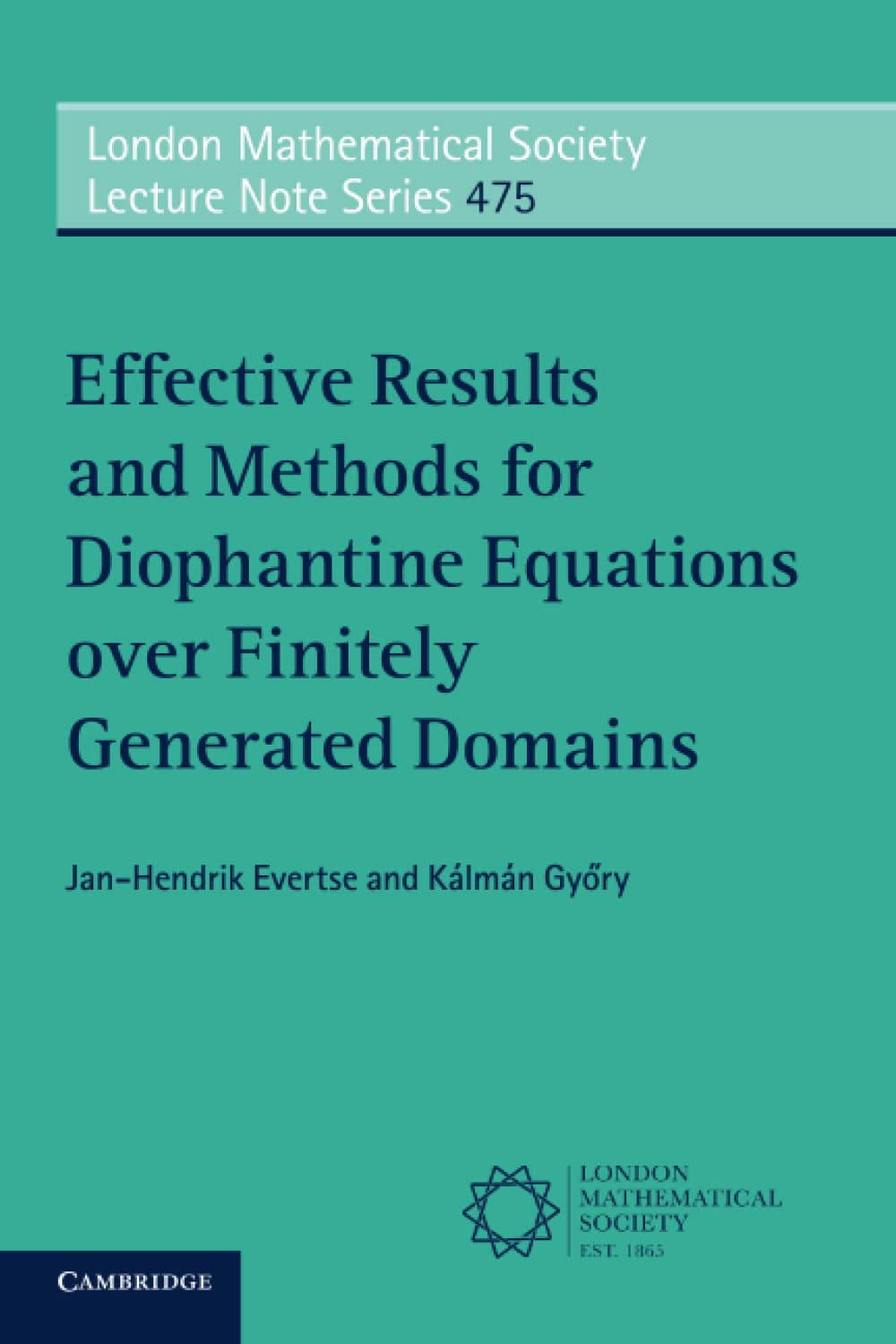 Buy Effective Results and Methods for Diophantine Equations over Finitely Generated Domains: 475 (London Mathematical Society Lecture Note Series, Series Number 475) — BookShops.in