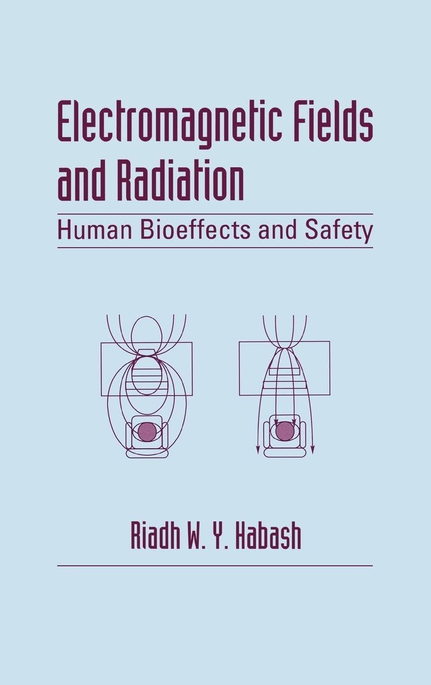 Buy Electromagnetic Fields and Radiation: Human Bioeffects and Safety by Habash Riadh W.Y. โ BookShops.in