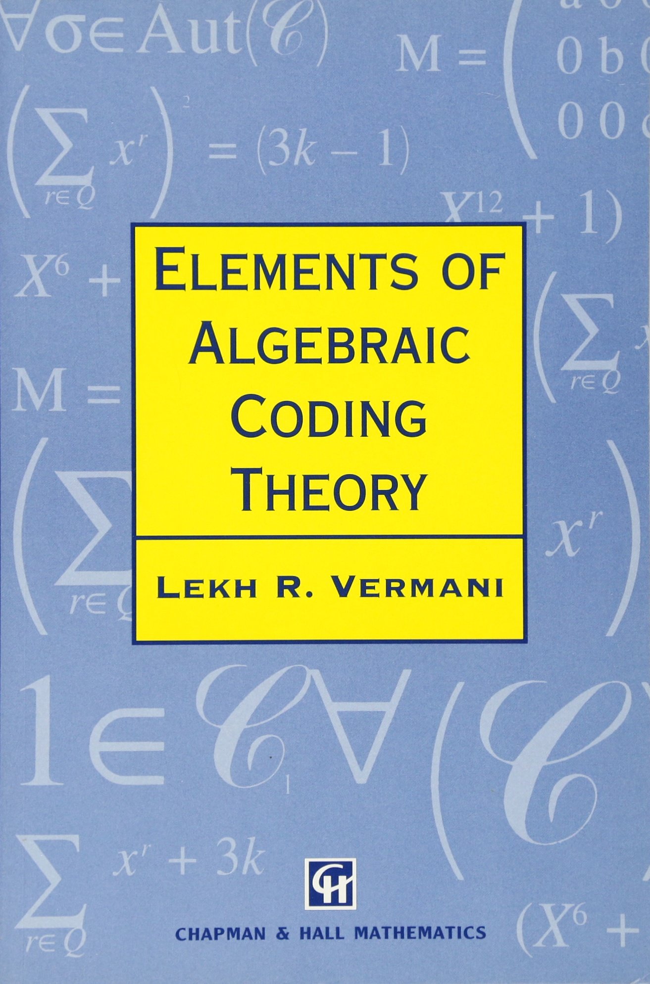 Buy Elements of Algebraic Coding Theory by Vermani L.R. โ BookShops.in