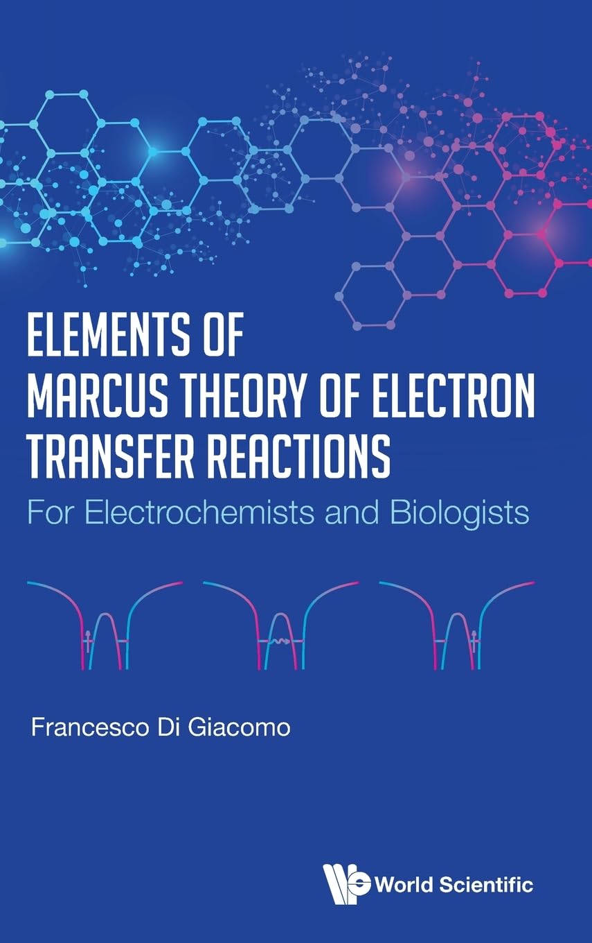 Buy Elements Of Marcus Theory Of Electron Transfer Reactions: For Electrochemists And Biologists — BookShops.in