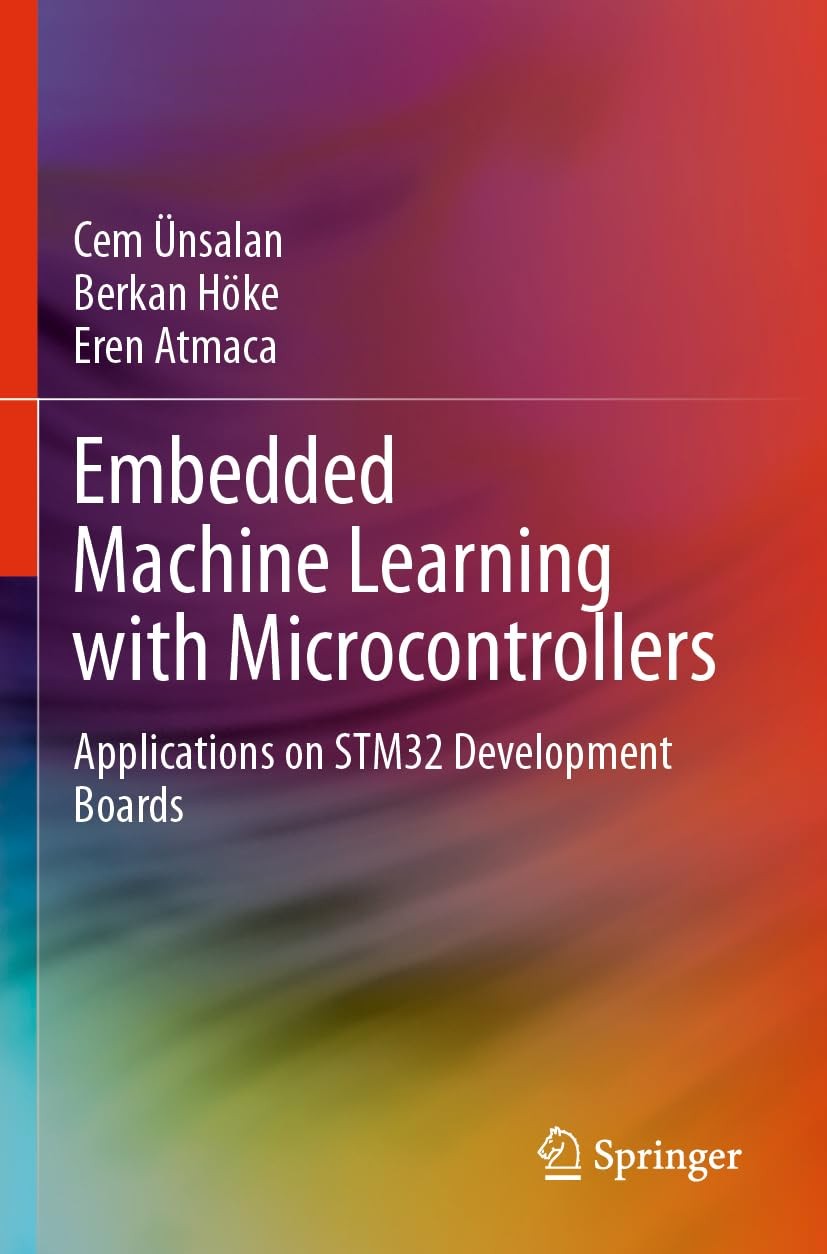 Buy Embedded Machine Learning with Microcontrollers by Cem Ünsal — BookShops.in