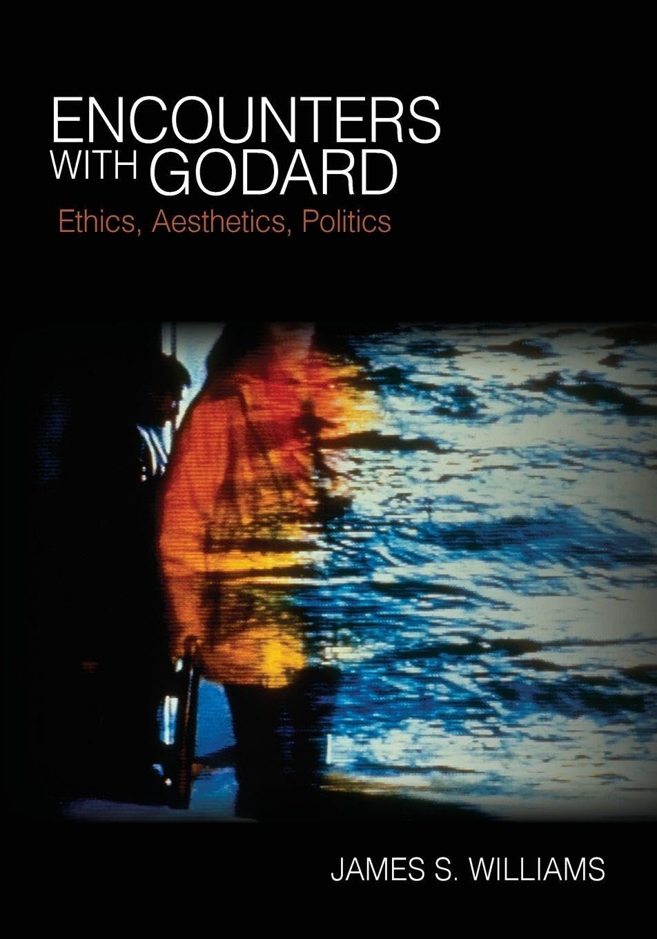Buy Encounters With Godard: Ethics, Aesthetics, Politics (SUNY Series, Horizons of Cinema) — BookShops.in