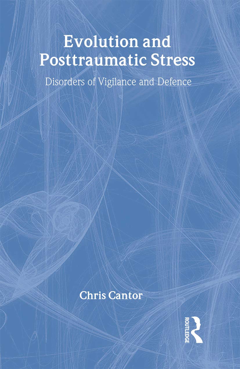 Buy Evolution And Posttraumatic Stress by Chris Cantor โ BookShops.in