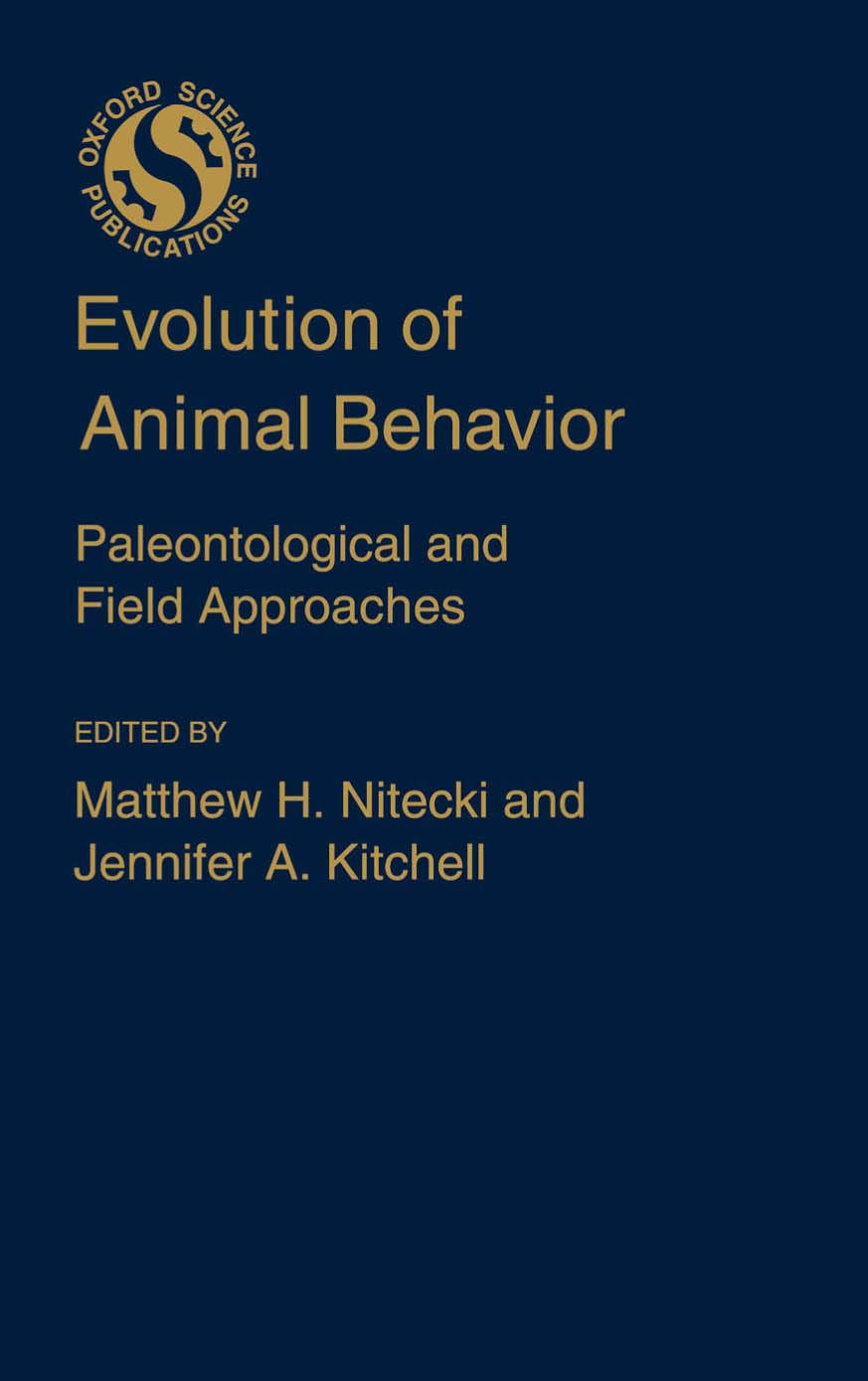 Buy Evolution of Animal Behaviour: Paleontological and Field Approaches by Matthew H. Nitecki โ BookShops.in