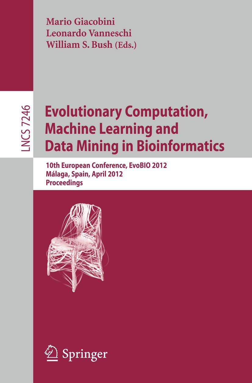 Buy Evolutionary Computation, Machine Learning and Data Mining in Bioinformatics: 8th European Conference, EvoBIO 2010, Istanbul, Turkey, April 7-9, 2010, ... 6023 (Lecture Notes in Computer Science) — BookShops.in