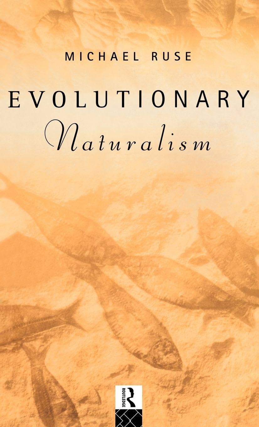 Buy Evolutionary Naturalism: Selected Essays by Michael Ruse — BookShops.in